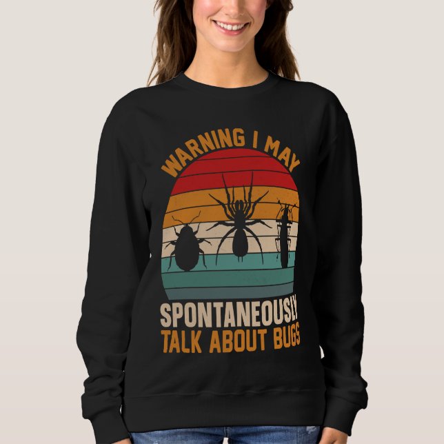 Sudadera Bug  Insect Science I Talk Spontaneously About Bug (Anverso)