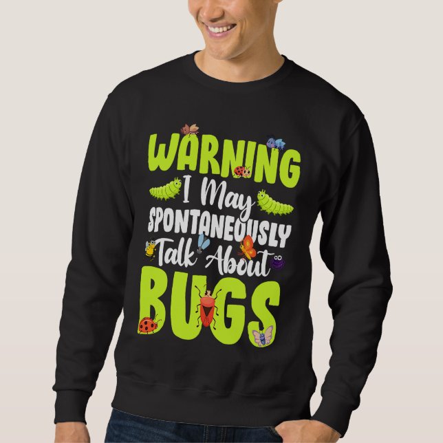 Sudadera Bug  Insect Science I Talk Spontaneously About Bug (Anverso)
