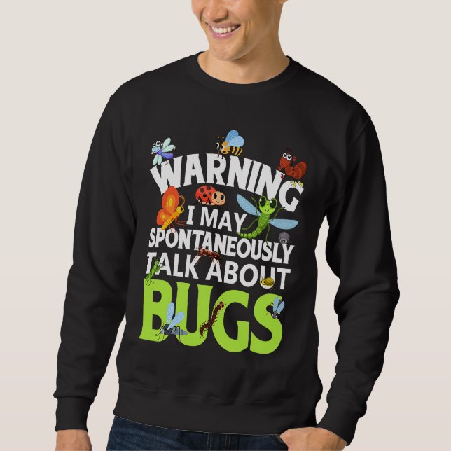 Sudadera Bug  Insect Science I Talk Spontaneously About Bug (Anverso)