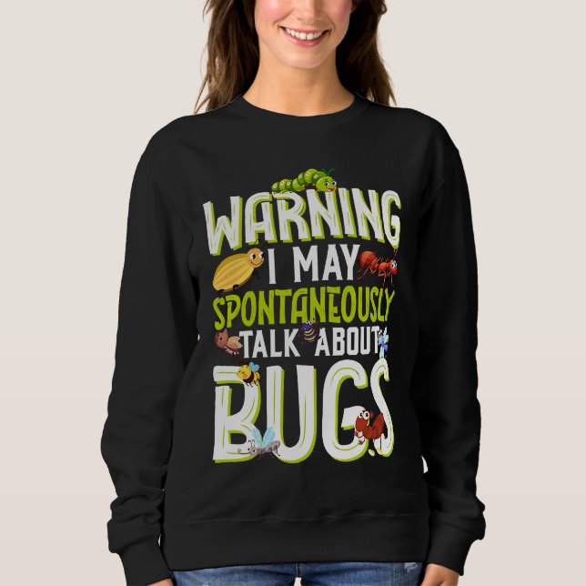 Sudadera Bug  Insect Science I Talk Spontaneously About Bug (Anverso)