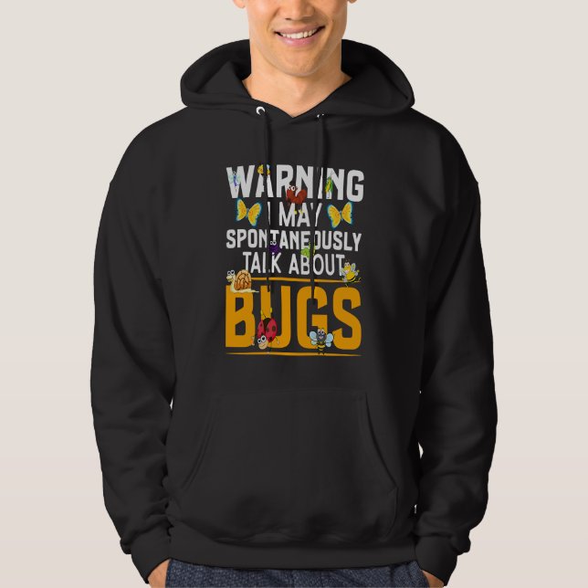 Sudadera Bug  Insect Science I Talk Spontaneously About Bug (Anverso)