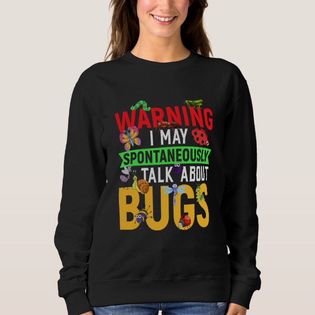 Sudadera Bug Insect Science I Talk Spontaneously About Bugs (Anverso)