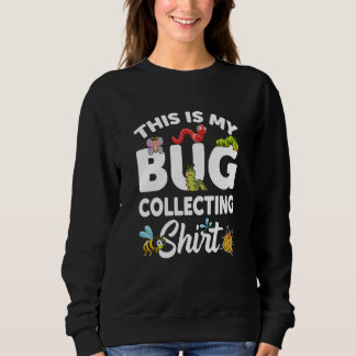Sudadera Bug Insect Science This is My Bug Collecting Outfi