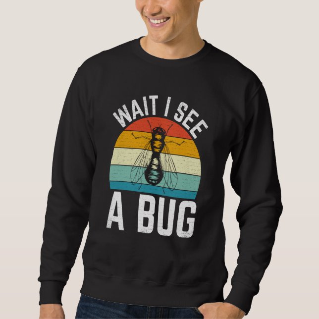 Sudadera Bug Insect Science Wait I see a Bug  8 (Anverso)