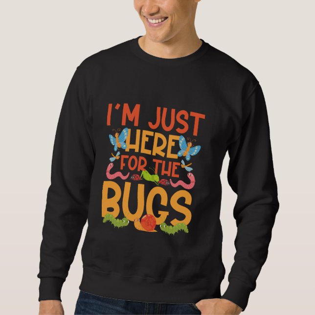 Sudadera Bug Lover Insect Acaba De Venir Por Los Bugs (Anverso)