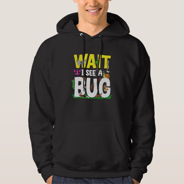 Sudadera Bug Lover Insect Science  Wait I see a Bug 24 (Anverso)