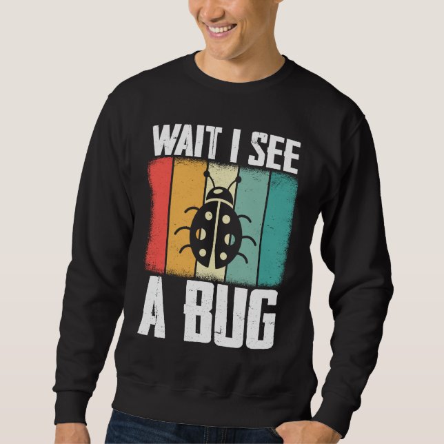 Sudadera Bug Lover Insect Science  Wait I see a Bug 8 (Anverso)