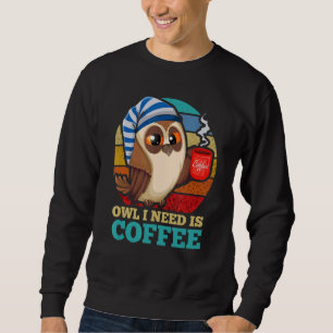 Sudadera Búho Que Necesito Es Lechuza Nocturna De Ave Para 