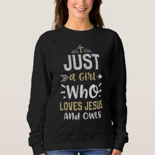 Sudadera Búho Solo una chica que ama a Jesús y a los búhos