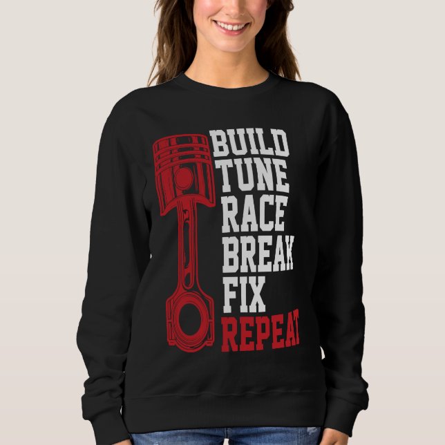 Sudadera Build Tune Race Break Fix Repeat Mechanics (Anverso)