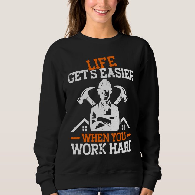 Sudadera Builder Life Get's Easier When You Work Hard Const (Anverso)