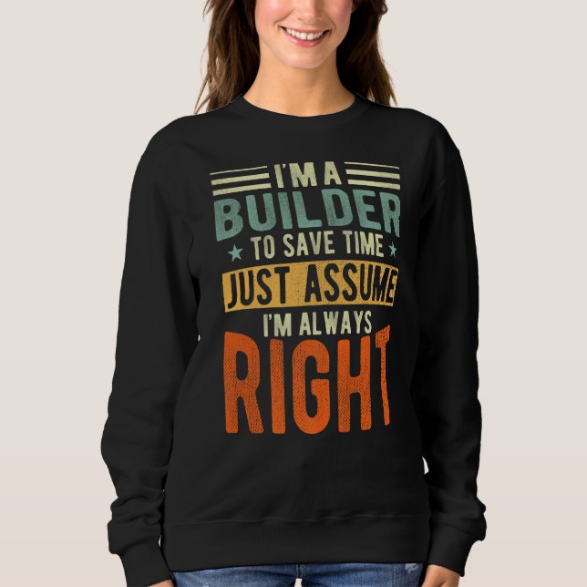 Sudadera Builder siempre estoy en lo correcto Builder (Anverso)