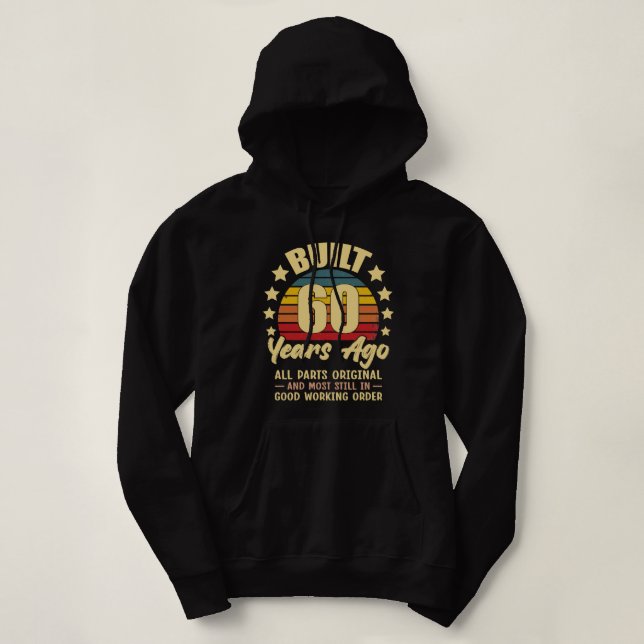 Sudadera Built 60 Years Ago All Parts Original 60 Birthday (Diseño del anverso)