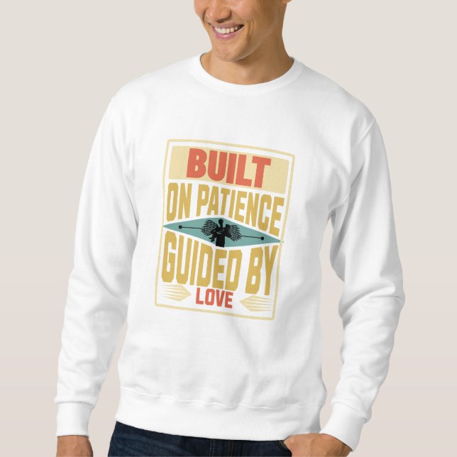 Sudadera Built on Patience. Guided by Love. Dad Gifts (Anverso)