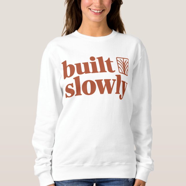 Sudadera Built Slowly Minimal T-Shirt | Slow Growth & Clean (Anverso)