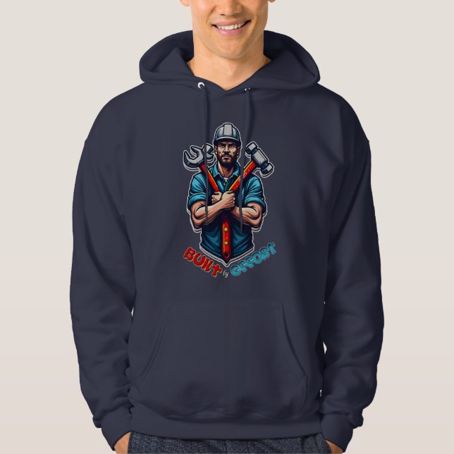 Sudadera Built with Effort Construction Worker Design (Anverso)