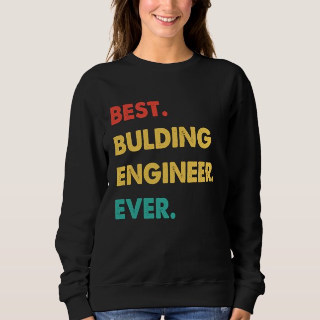 Sudadera Bulding Engineer Retro Best Bulding Engineer Ever (Anverso)