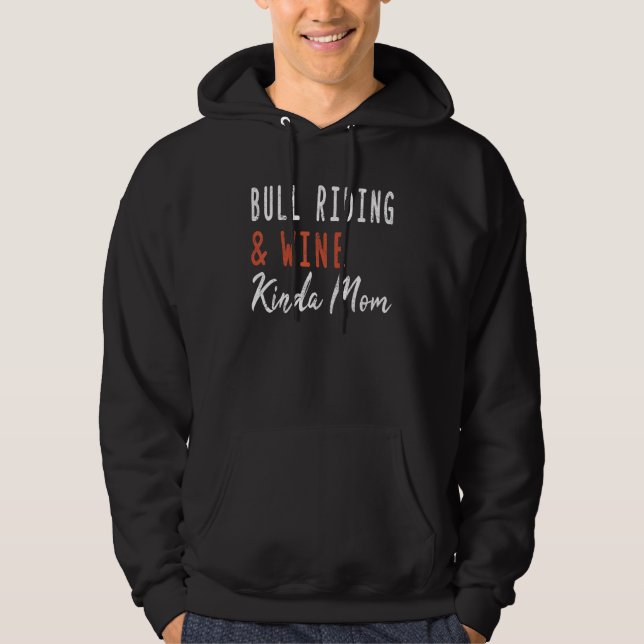 Sudadera Bull Riding And Wine Kinda Mom   Texas Women Ameri (Anverso)