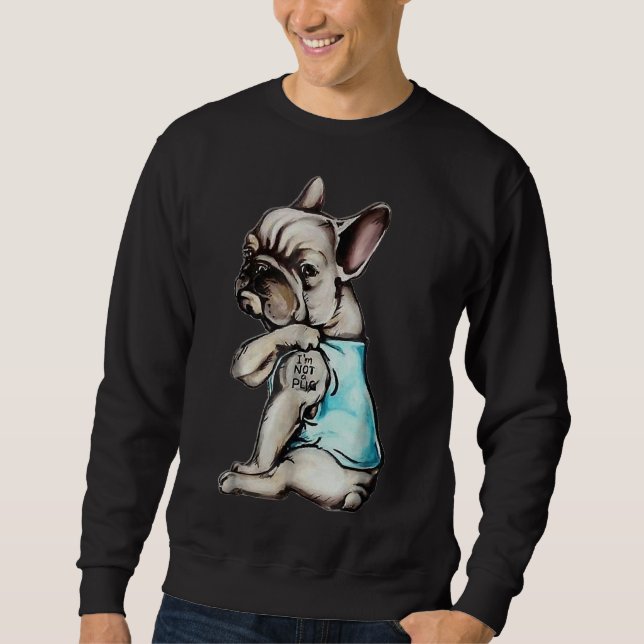 Sudadera Bulldog Francés No Soy Un Pug (Anverso)