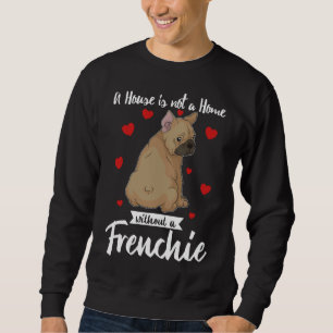 Sudadera Bulldog francés Una Casa No Es Una Casa Sin Cargo