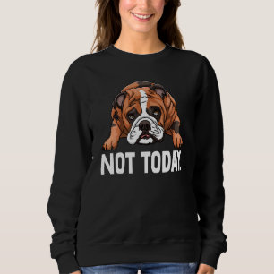 Sudadera Bulldog inglés No es hoy Tee British Dog Lov