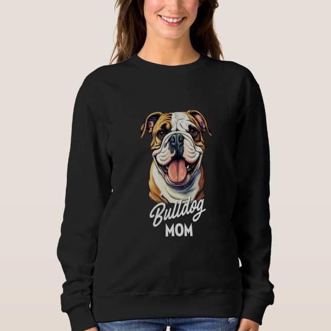 Sudadera Bulldog Mom  Dog for Pet  Bulldog Mom 1 (Anverso)