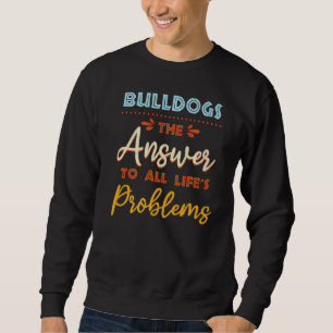 Sudadera Bulldoges Responden A Todos Los Problemas Con El H
