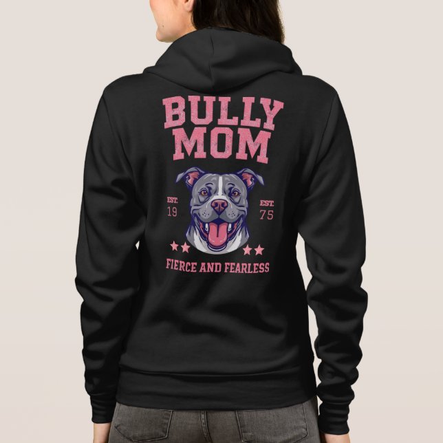 Sudadera Bully Dog Mom - Fierce Fearless - Pit Bull Lover (Reverso)