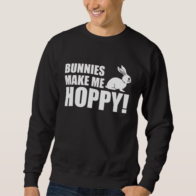 Sudadera Bunnies Make Me Hoppy With Rabbit  Pun (Anverso)