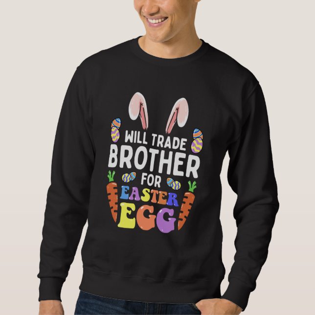 Sudadera Bunny Ears Carrots Eggs Will Trade Brother For Eas (Anverso)