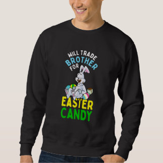 Sudadera Bunny Eat Chocolate Eggs Will Trade Brother For Ea
