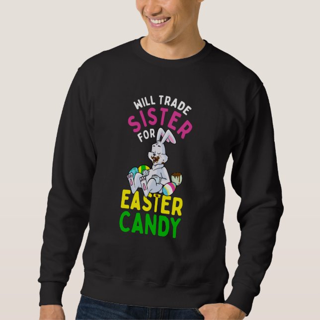 Sudadera Bunny Eat Chocolate Eggs Will Trade Sister For Eas (Anverso)