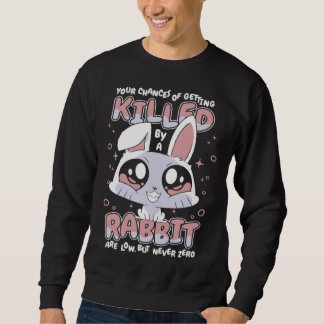 Sudadera Bunny Your chances of getting killed by a rabbit a