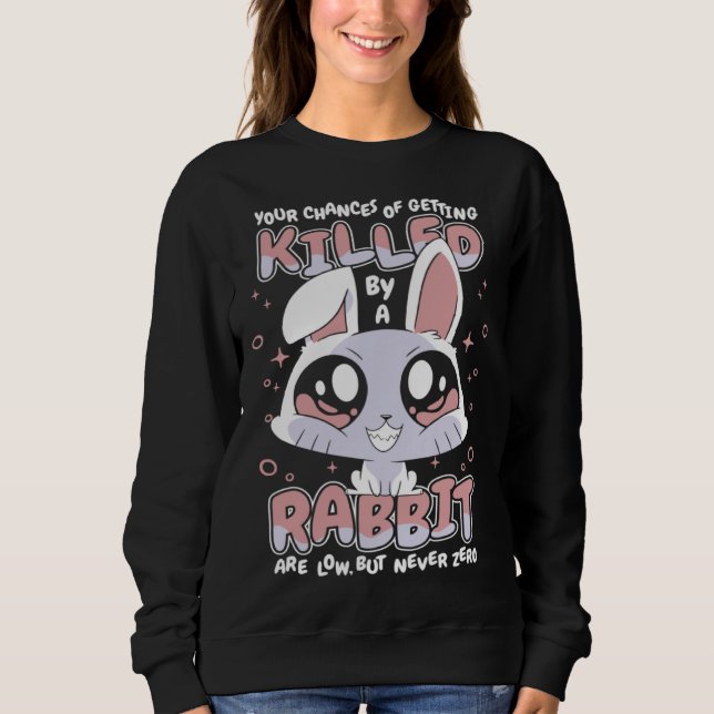 Sudadera Bunny Your chances of getting killed by a rabbit a (Anverso)