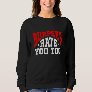 Sudadera Burpee Workout Gym Cita Burpees Que También Te Odi