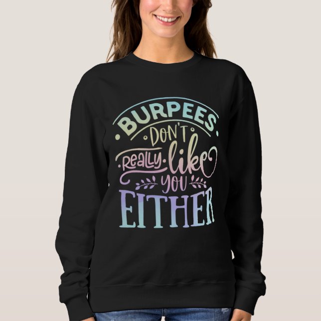 Sudadera Burpees Don't Really Like You Either Workout Fitne (Anverso)