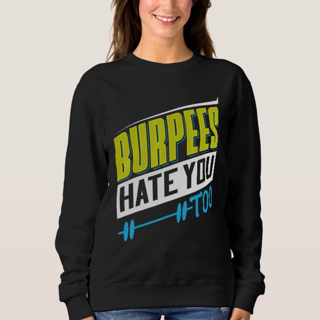 Sudadera Burpees Hate You Too Powerlifting Weightlifting (Anverso)