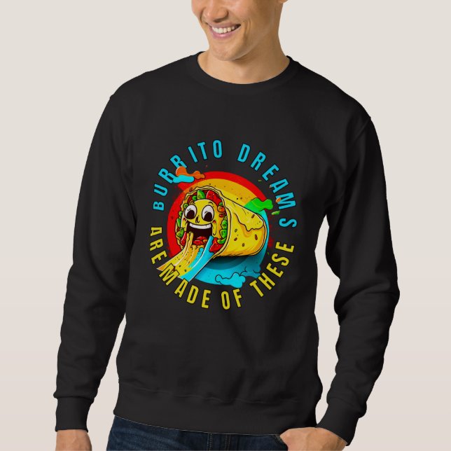 Sudadera Burrito Dreams Are Made Of These Burrito Day Men W (Anverso)