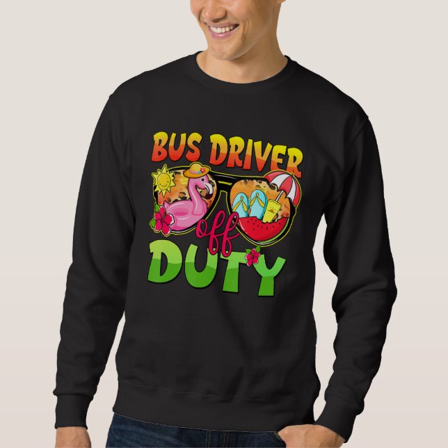 Sudadera Bus Driver Off Duty Sunglasses Last Day Of School  (Anverso)