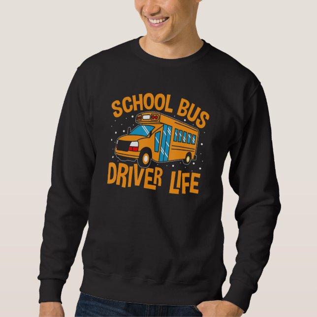 Sudadera Bus Driving School Bus Driver Life (Anverso)