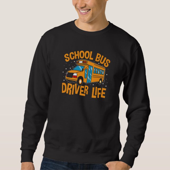 Sudadera Bus Driving School Bus Driver Life   (Anverso)