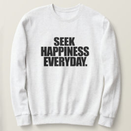 Sudadera Buscar la felicidad todos los días