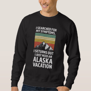Sudadera Busqué síntomas de vacaciones en Alaska Estado Ala