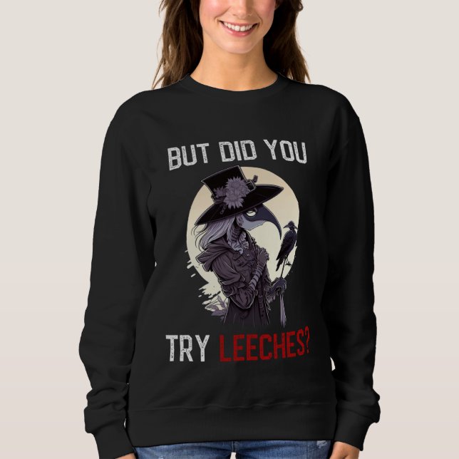 Sudadera But Did You Try Leeches  Female Plague Doctor Horr (Anverso)