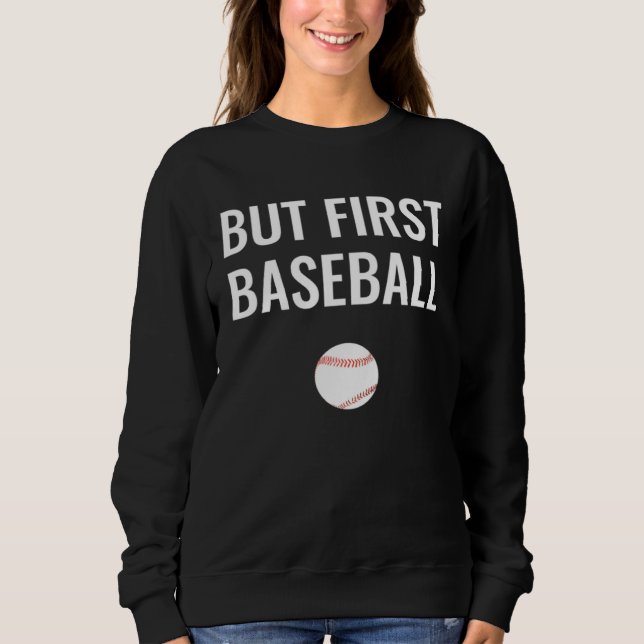 Sudadera But First Baseball (Anverso)