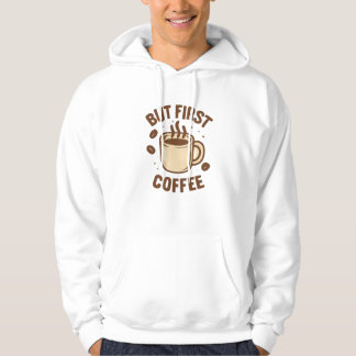 Sudadera But first coffee 