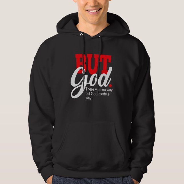 Sudadera But God There Was No Way But God Made A Way Black  (Anverso)