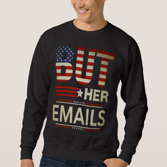 Sudadera But Her Emails Meme Political Saying American Flag (Anverso)