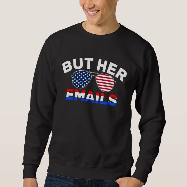 Sudadera But Her Emails Quote Sunglasses But Her Emails Mem (Anverso)