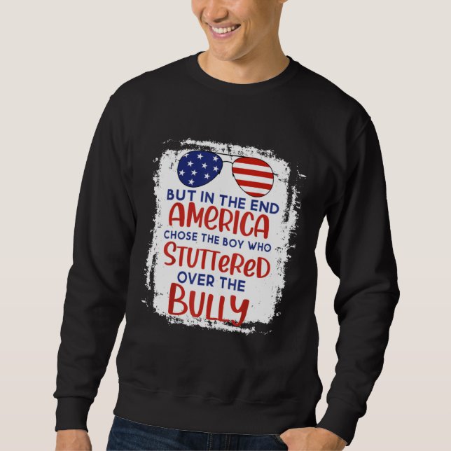 Sudadera But In The End America Chose Boy Who Stuttered Ove (Anverso)
